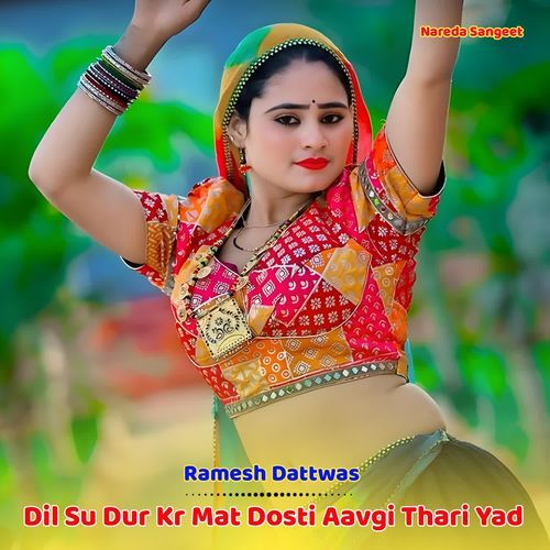 Dil Su Dur Kr Mat Dosti Aavgi Thari Yad
