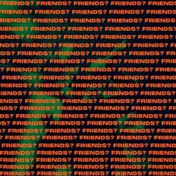 Friends?