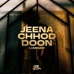 Jeena Chhod Doon