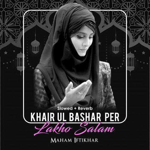Khair Ul Bashar Per Lakho Salam (Lofi-Mix)