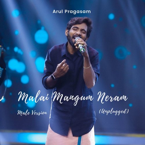 Malai Mangum Neram (Male Version Unplugged)