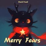 Merry Fears
