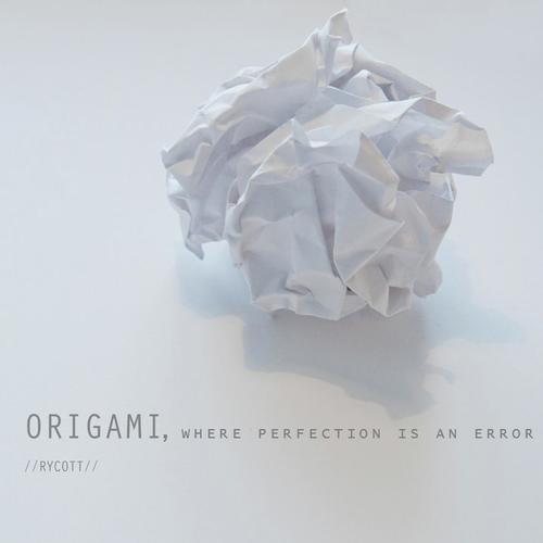 Origami, Where Perfection Is an Error