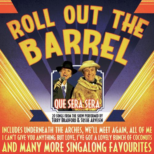 Roll out the Barrel - Que Sera Sera