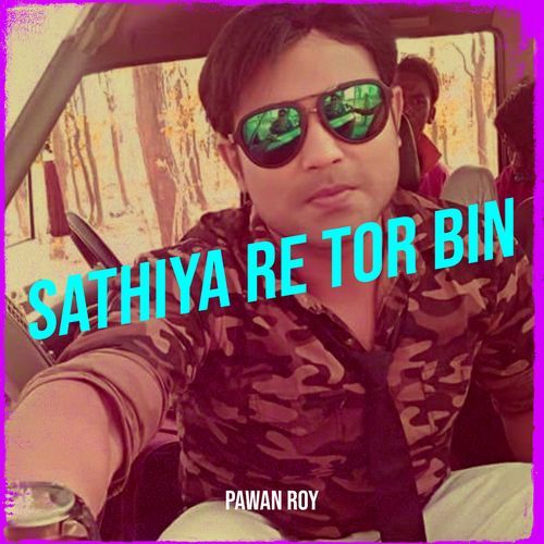 Sathiya Re Tor Bin