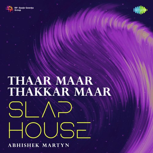 Thaar Maar Thakkar Maar - Slap House