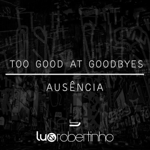 Too Good at Goodbyes / Ausência_poster_image