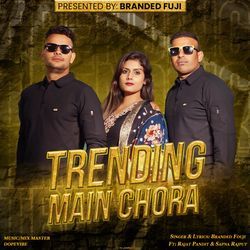 Trending Mein Chora