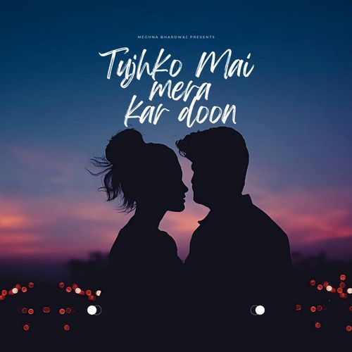 Tujhko Mai mera kar doon