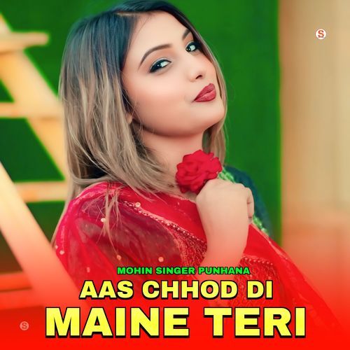 Aas Chhod Di Maine Teri