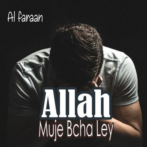 Allah Muje Bcha Ley