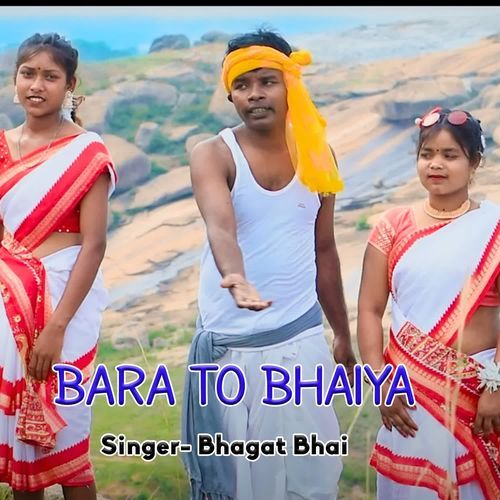 Bara To Bhaiya