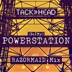 (Be My) Powerstation [Razormaid Mix]