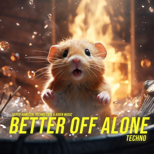 Better Off Alone (Techno)_poster_image