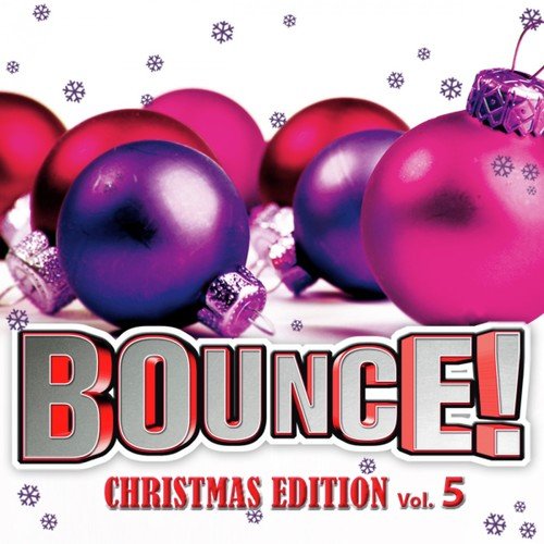 Bounce! Christmas Edition Vol. 5 (The Finest in House, Electro, Dance & Trance)