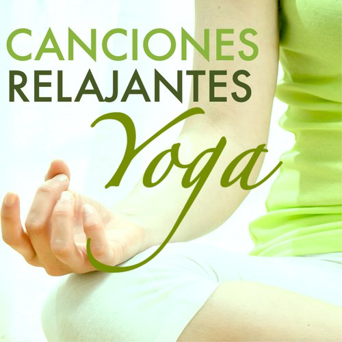Canciones Relajantes para Yoga - Musica de Curacion para Relajacion y Bienestar