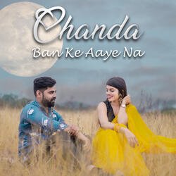 Chanda Ban Ke Aaye Na-PR8EZwFlfEc