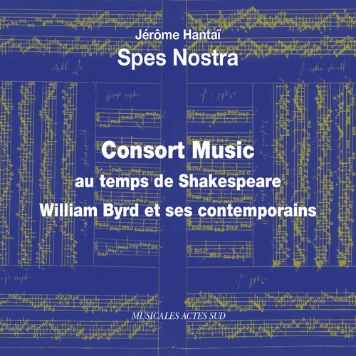 Consort Music Au Temps De Shakespeare, William Byrd Et Ses Contemporains