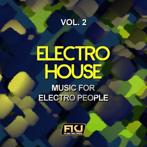 Electro House, Vol. 2 (Music for Electro People)