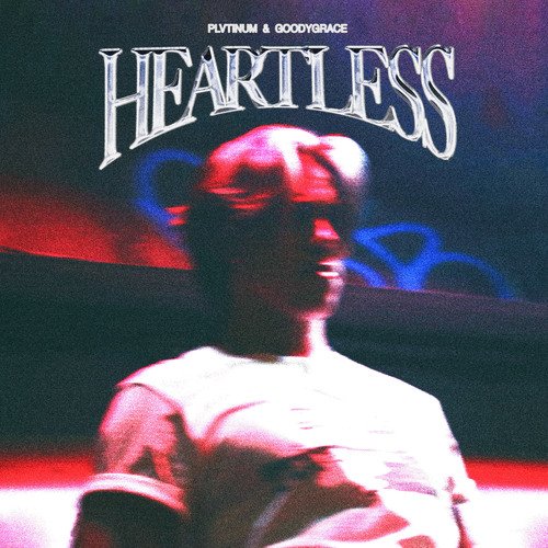 HEARTLESS (with Goody Grace)