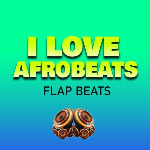 I LOVE AFROBEATS