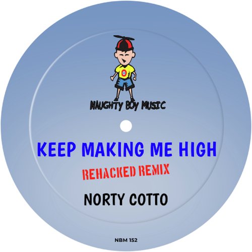 Keep Making Me High (Norty Cotto Unreleased Mix)