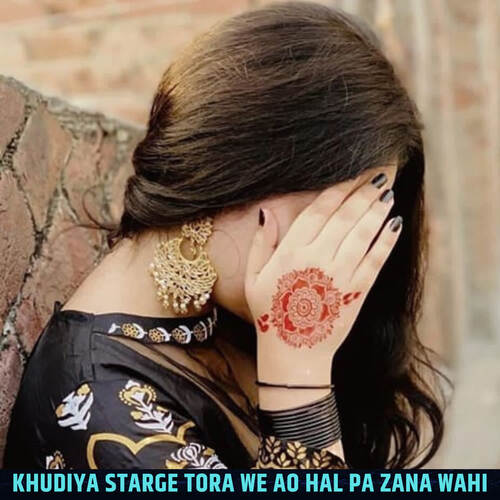 Khudiya Starge Tora We Ao Hal Pa Zana Wahi