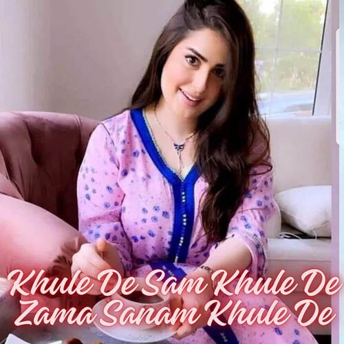 Khule De Sam Khule De Zama Sanam Khule De