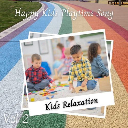 Kids Relaxation: Happy Kids Playtime Song Vol. 2_poster_image