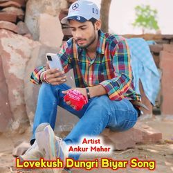 Lovekush Dungri Biyar Song-JikiR0VCXWE