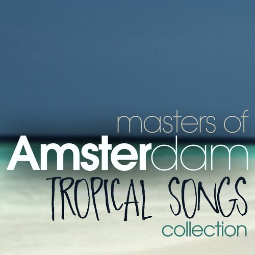 Masters of Amsterdam Tropical Songs Collection