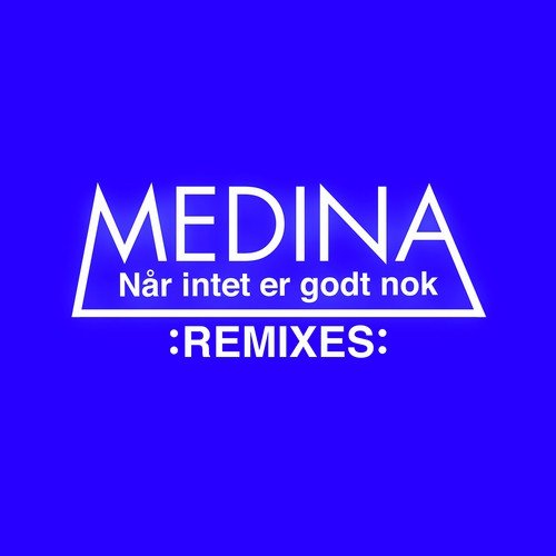 Når Intet Er Godt Nok (Remixes)