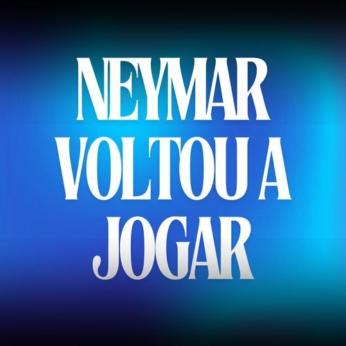 NEYMAR VOLTOU A JOGAR_poster_image