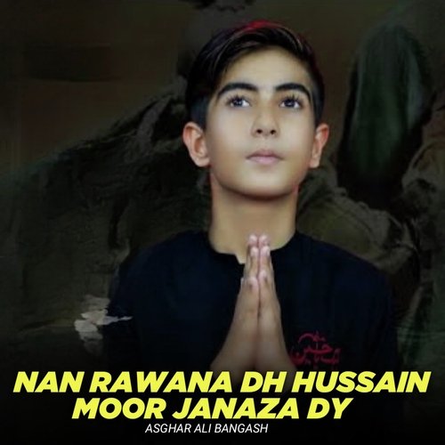 Nan Rawana Dh Hussain Moor Janaza Dy