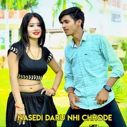 Nasedi Daru Nhi Chhode-JDcfWkNnBGI