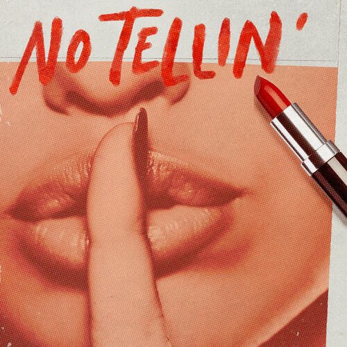 No Tellin'