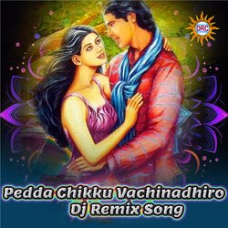 Pedda Chikku Vachinadhiro (DJ Remix Song)-SRsORDdIQ1w