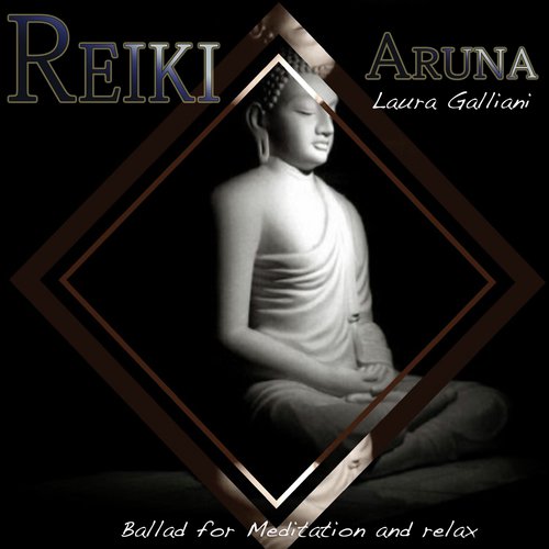 Reiki Aruna: Ballad for meditation and relax