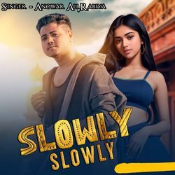 Slowly Slowly-H1xafUNUbwI