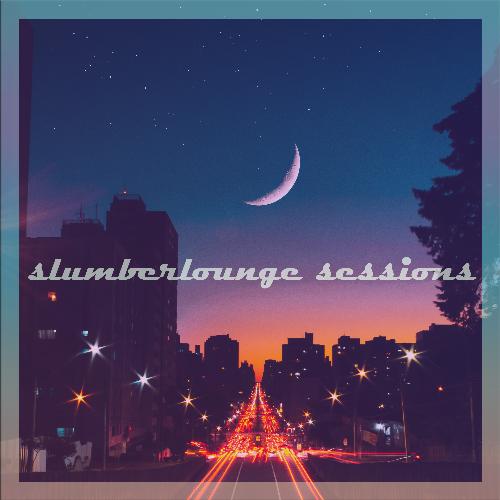 Slumberlounge Sessions