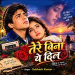 Tere Bina Ye Dil