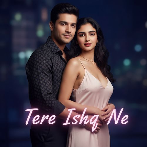 Tere Ishq Ne
