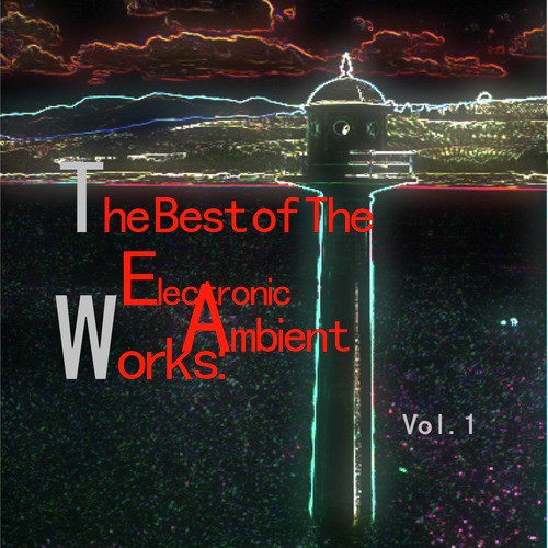 The Best of the Electronic Ambient Works: Vol.1