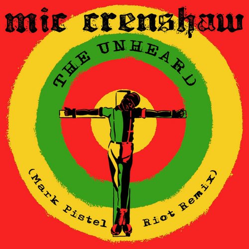 The Unheard (Mark Pistel Riot ReMix)