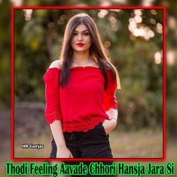 Thodi Feeling Aavade Chhori Hansja Jara Si-ICcEBj5TAlI