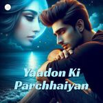 Yaadon Ki Parchhaiyan