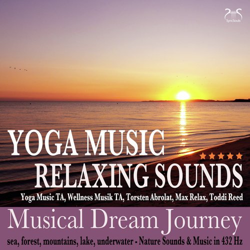 Yoga Music - Relaxing Sounds - Musical Dream Journey - Sea, Forest, Mountains, Lake, Underwater - Nature Sounds & Music in 432 Hz_poster_image