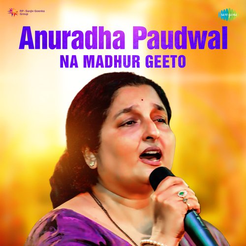 Anuradha Pauḍwal Na Madhur Geeto
