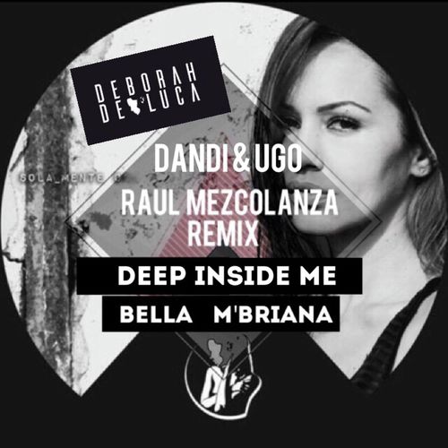 Deep Inside Me / Bella M'briana (The Remixes)