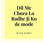 Dil Me Chura Lo Radhe Ji Ko
